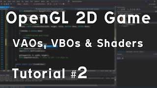 OpenGL C 2D Game Tutorial 2  VAOs VBOs amp Shaders [upl. by Anipsed]