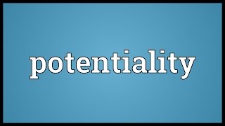 Potentiality Meaning [upl. by Nalliuq313]