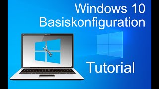 Tutorial DE Windows 10 Basiskonfiguration ReUpload [upl. by Brookhouse]