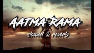 AATMA RAMA slowedReverb BRODHAV  Piyushyt [upl. by Slein16]