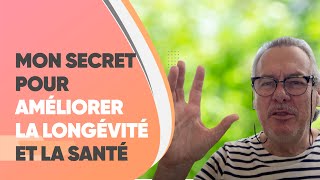 Mon Secret Pour Améliorer La Longévité Et La Santé [upl. by Rossy790]