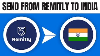 How to Send Money From Remitly to India 2024 [upl. by Pavior467]