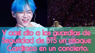 V casi dio a los guardias de seguridad de BTS un ataque cardíaco en un concierto [upl. by Katy792]