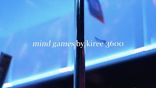 Kiree 3600  Mind Games [upl. by Enilrac206]