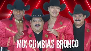 Mix Cumbias De Bronco Dj Luis Rivas [upl. by Grevera445]