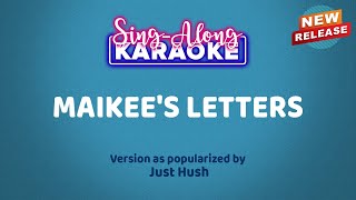 Maikees Letters by Just Hush Karaoke Version [upl. by Madlin965]