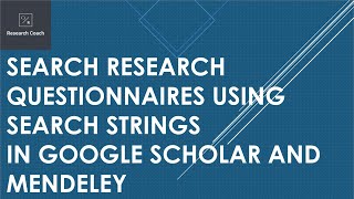 Search Business Research Questionnaires using Search Strings in Google Scholar and Mendeley [upl. by Nadbus840]