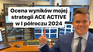 Ocena wyników mojej strategii w I półroczu 2024 roku [upl. by Cyndia]