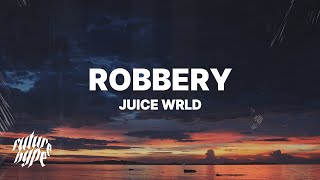 Juice WRLD  Robbery Lyrics [upl. by Penhall]