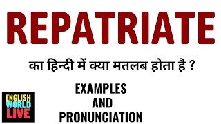 REPATRIATE MEANING IN HINDI  REPATRIATE का हिन्दी में क्या मतलब होता है  REPATRIATE IN HINDI [upl. by Pylle]