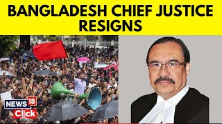 Bangladesh Protests News  Bangladesh Chief Justice Forced To Resign Amid Escalating Protests  N18G [upl. by Misaq]