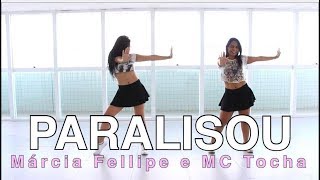 Paralisou  Márcia Felipe e Mc Tocha  Coreografia by Move Yourself [upl. by Mou868]