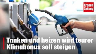 Tanken und heizen wird teurer Klimabonus soll steigen  kronetv NEWS [upl. by Gustavus157]