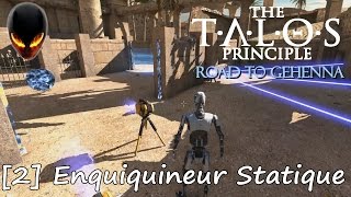 The Talos Principle  Road to Gehenna  2 Enquiquineur Statique [upl. by Alodie]