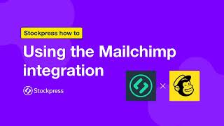 Using the Mailchimp integration  Stockpress how to series [upl. by Viridissa]