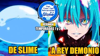 🌟Reencarnó como Slime y Se Volvió EL REY DEMONIO RESUMEN  Tensura TEMPORADAS 1 Y 2 [upl. by Eicam657]