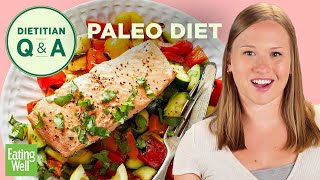 What You Can Eat on the Paleo Diet  Dietitian QampA  EatingWell [upl. by Eltrym]