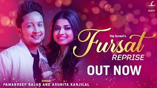 Fursat Reprise Version Video  Pawandeep Rajan  Arunita Kanjilal  Raj Surani  New Romantic Song [upl. by Nochur101]