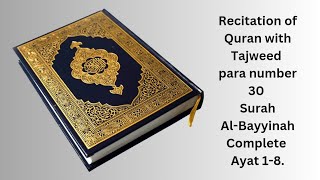 Recitation of Quran with Tajweed 30th Para Surah AlBayyinah Complete Ayat 18 [upl. by Jordanson410]