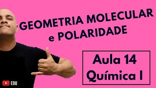 GEOMETRIA Molecular POLARIDADE da Ligação e Polaridade da MOLÉCULA  Aula 14 Química I [upl. by Zerdna863]