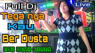 LIVE FULL DJ OT WIKA TEGA NYA KAU BERDUSTA FDJ DEVI KITTY [upl. by Nyrrat]