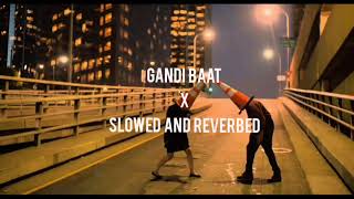 Gandi Baat  RRajkumar  Slowed and Reverbed [upl. by Halden59]