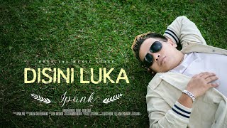 IPANK  Disini Luka Official Music Video [upl. by Austen]