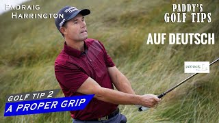 DER RICHTIGE GRIFF  Paddys Golf Tip 2 auf deutsch  Padraig Harrington [upl. by Aletta]