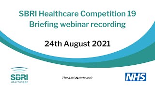 SBRI Healthcare Competition 19 Phase 3  Implementation of Innovations  Webinar recording [upl. by Nylekoorb263]