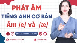 Phát âm tiếng Anh cơ bản  Tập 2 Âm e và æ  Phát âm tiếng Anh chuẩn bảng phiên âm IPA [upl. by Aleakcim]