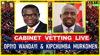 LIVE  Heated Session as Parliament Vets Opiyo Wandayi amp Kipchumba Murkomen  Cabinet Vetting [upl. by Kaylee]