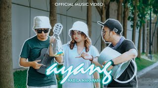 NABILA MAHARANI  AYANG OFFICIAL MUSIC VIDEO [upl. by Narah]