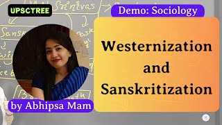 Demo Sociology Westernization amp Sanskritization by Abhipsa Mam [upl. by Dow]