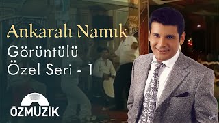 Ankaralı Namık  Görüntülü Özel Seri Canlı Performans [upl. by Aivatnahs371]