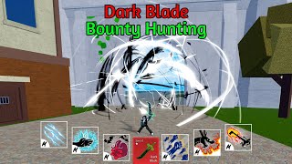 Dark Blade  All Styles IS SO BROKEN   BloxFruits UPDATE 20 Bounty Hunting [upl. by Publea]