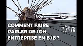 Comment se faire connaître en B2B [upl. by Leraj205]