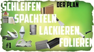 SchleifenSpachteln und Lackieren Teil 1 Der Plan GFK RENNVERKLEIDUNG AUFBEREITEN AUFBAUEN [upl. by Haimerej]