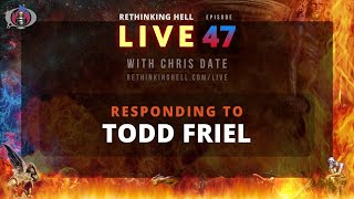 Rethinking Hell Live 047 Responding to Todd Friel [upl. by Tresa892]