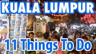 11 Amazing Things To Do in Kuala Lumpur Malaysia [upl. by Emerej]