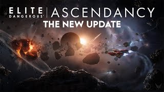 Elite Dangerous Ascendancy  The NEXT BIG Update [upl. by Milly572]