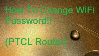 How to Change WiFi Password on PTCL Modem Wifi ka password Change karney ka TariQa [upl. by Aramot]