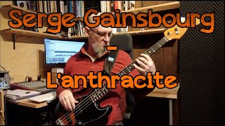 229 Serge Gainsbourg Lanthracite bass cover [upl. by Arret]