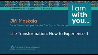 Columbia Union Evangelism Workshop Dr Jiri Moskala  Life Transformation How to Experience It [upl. by Nnylekoorb]