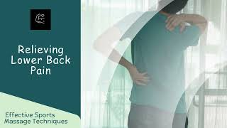 Relieving Lower Back Pain Effective Sports Massage Techniques [upl. by Ilyk]