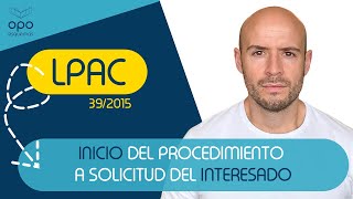 🔴 Ley 392015 EXPLICADA y ESQUEMATIZADA para OPOSICIONES  Iniciación a solicitud del interesado [upl. by Elicec556]