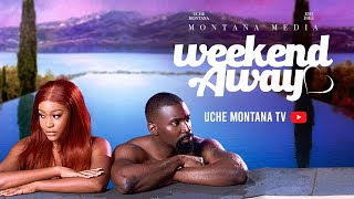 WEEKEND AWAY UCHE MONTANAESO DIKE DARASIMI latest 2024 nigerian movies uchemontana weekendaway [upl. by Seuqirdor]