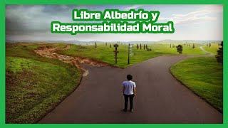 Libre Albedrío y Responsabilidad Moral  PENSAR Y CREER [upl. by Cila]