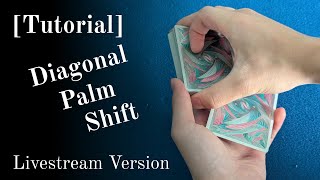 Card Magic Tutorial Diagonal Palm Shift  Livestream Version [upl. by Inalaeham]