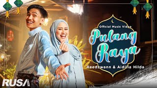 Reedzwann amp Aidilia Hilda  Pulang Raya Official Music Video [upl. by Ynnoj336]