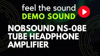 DEMO SOUND 01 Nobsound NS08E Headphone Amplifier and Russian Tube 6K4PEW [upl. by Oirasec171]